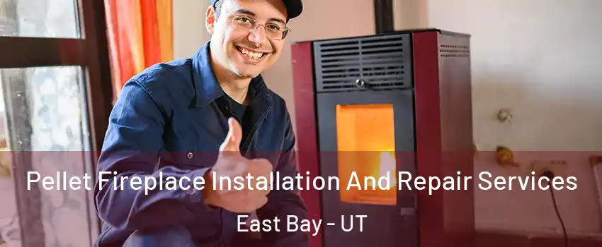 Pellet Fireplace Installation And Repair Services East Bay - UT