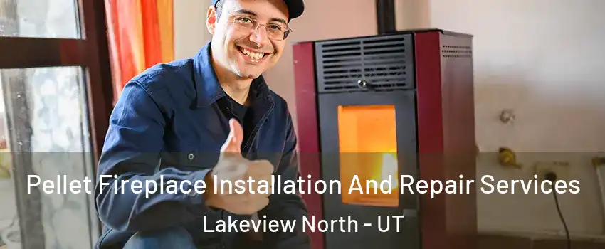 Pellet Fireplace Installation And Repair Services Lakeview North - UT