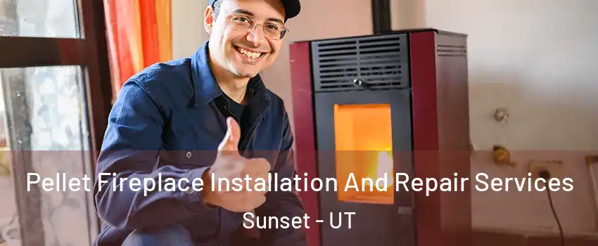 Pellet Fireplace Installation And Repair Services Sunset - UT