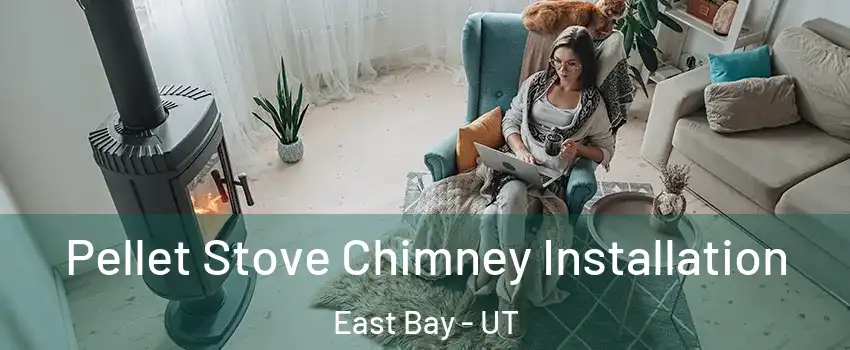 Pellet Stove Chimney Installation East Bay - UT