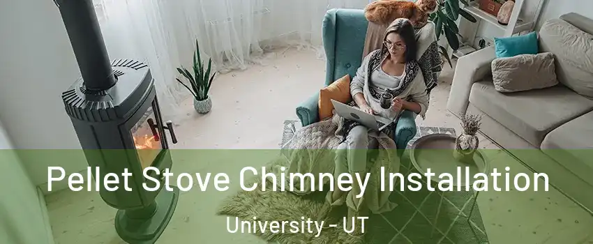 Pellet Stove Chimney Installation University - UT