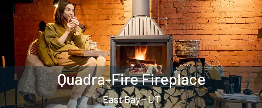 Quadra-Fire Fireplace East Bay - UT