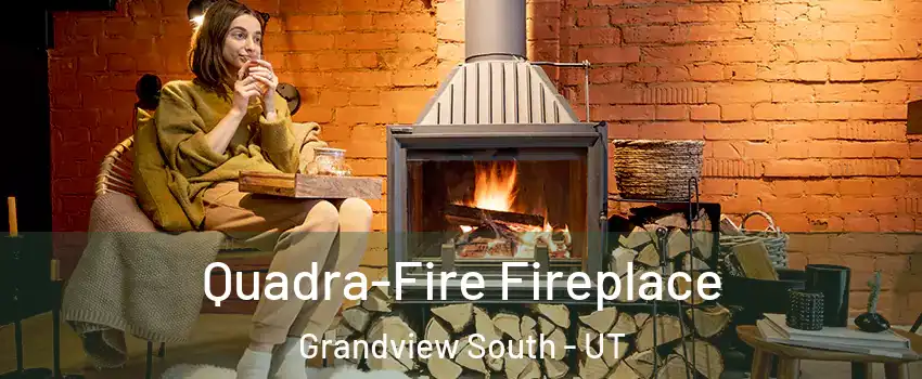 Quadra-Fire Fireplace Grandview South - UT