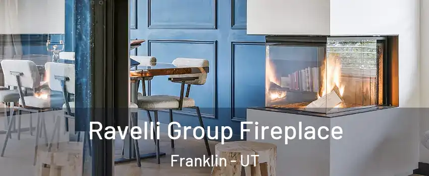 Ravelli Group Fireplace Franklin - UT