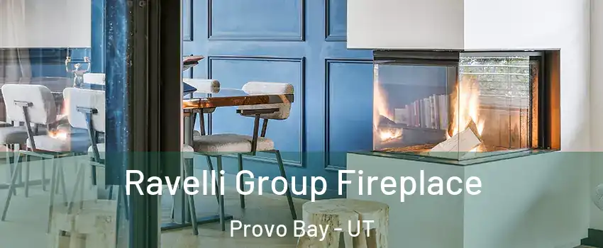 Ravelli Group Fireplace Provo Bay - UT