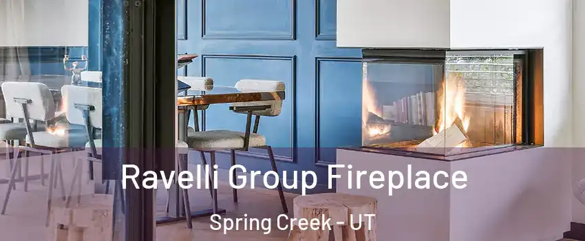 Ravelli Group Fireplace Spring Creek - UT