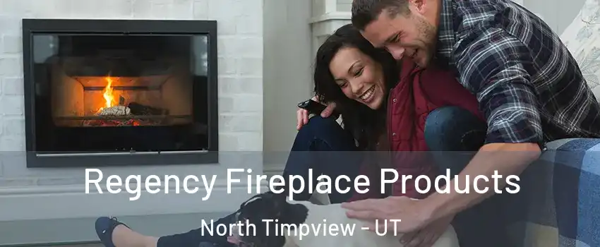 Regency Fireplace Products North Timpview - UT