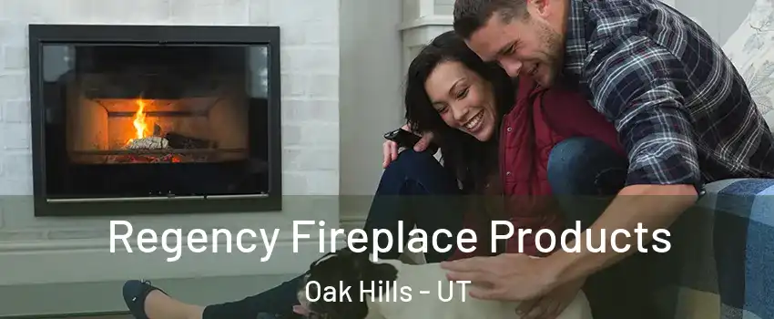 Regency Fireplace Products Oak Hills - UT