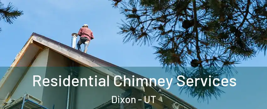 Residential Chimney Services Dixon - UT
