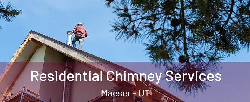 Residential Chimney Services Maeser - UT