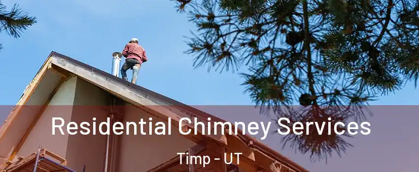 Residential Chimney Services Timp - UT