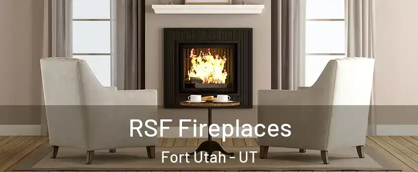 RSF Fireplaces Fort Utah - UT