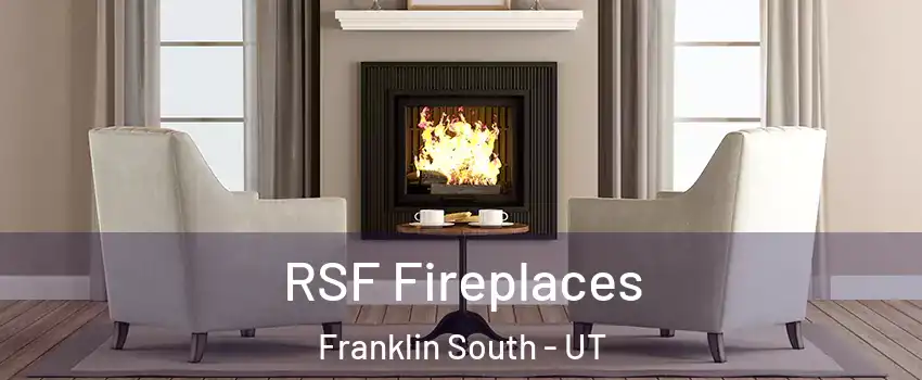 RSF Fireplaces Franklin South - UT