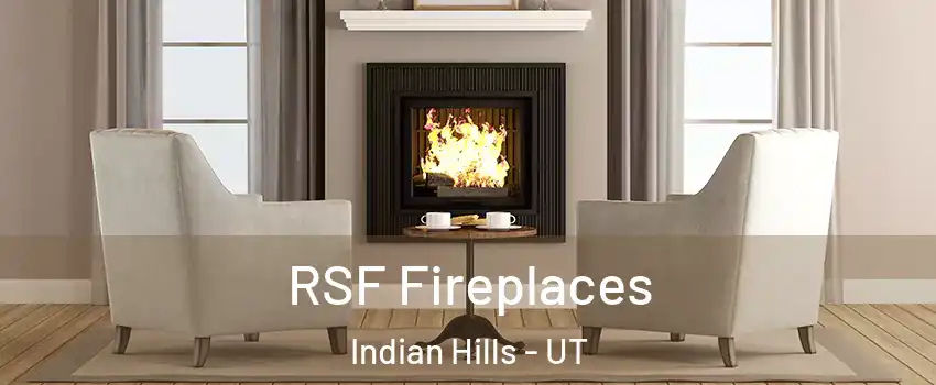 RSF Fireplaces Indian Hills - UT