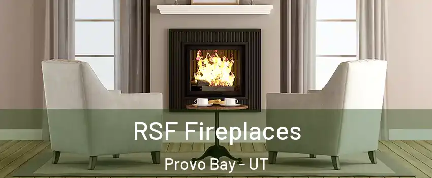 RSF Fireplaces Provo Bay - UT