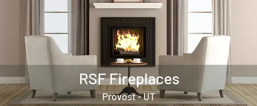 RSF Fireplaces Provost - UT