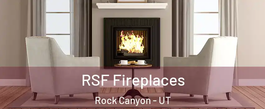 RSF Fireplaces Rock Canyon - UT