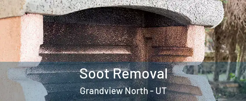 Soot Removal Grandview North - UT