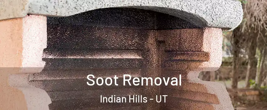 Soot Removal Indian Hills - UT