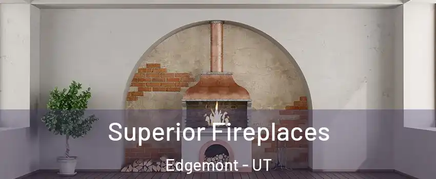 Superior Fireplaces Edgemont - UT