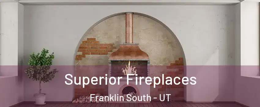 Superior Fireplaces Franklin South - UT
