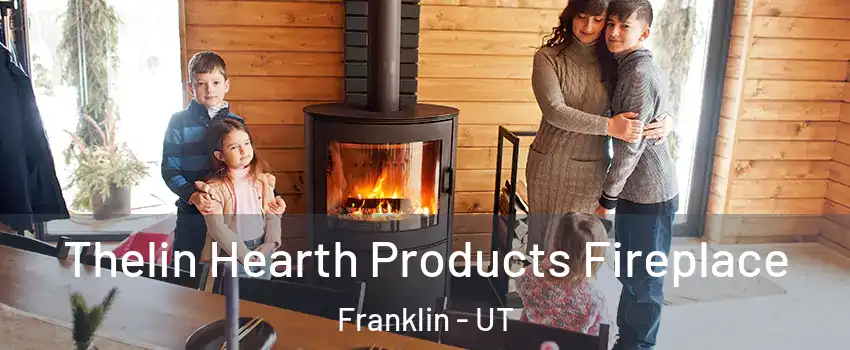 Thelin Hearth Products Fireplace Franklin - UT