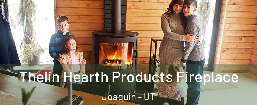 Thelin Hearth Products Fireplace Joaquin - UT