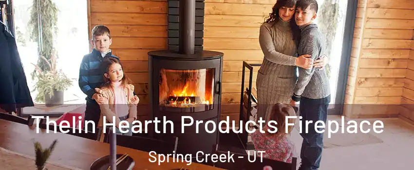 Thelin Hearth Products Fireplace Spring Creek - UT