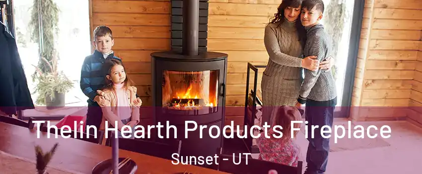 Thelin Hearth Products Fireplace Sunset - UT