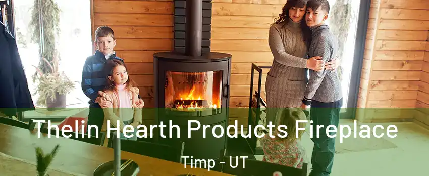Thelin Hearth Products Fireplace Timp - UT