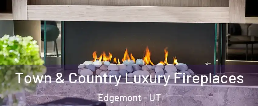 Town & Country Luxury Fireplaces Edgemont - UT