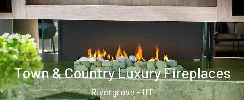 Town & Country Luxury Fireplaces Rivergrove - UT