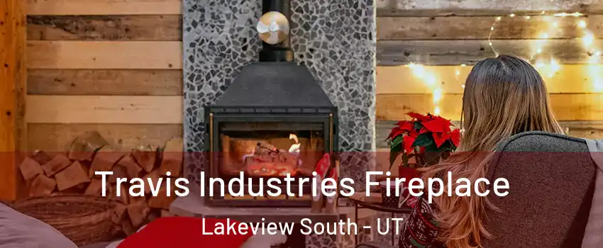 Travis Industries Fireplace Lakeview South - UT