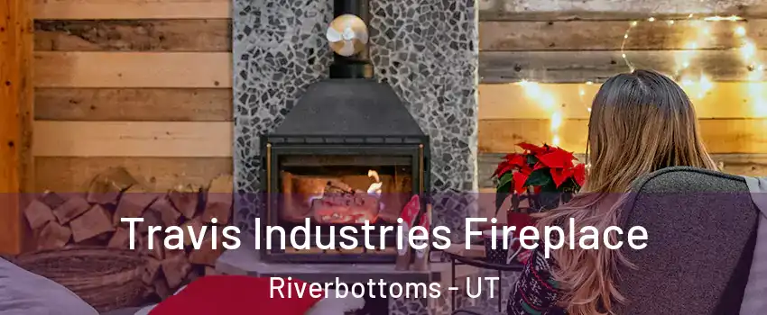 Travis Industries Fireplace Riverbottoms - UT