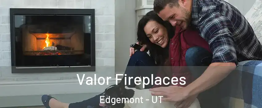Valor Fireplaces Edgemont - UT