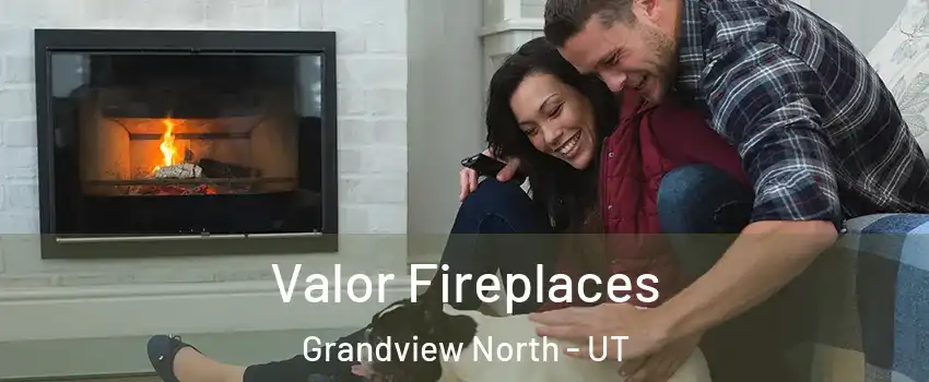 Valor Fireplaces Grandview North - UT