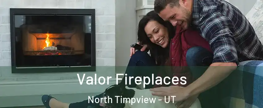 Valor Fireplaces North Timpview - UT