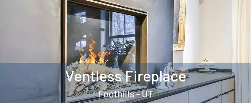 Ventless Fireplace Foothills - UT