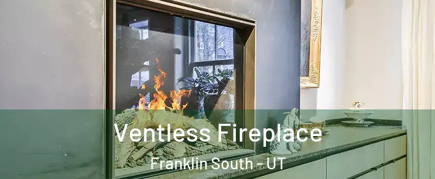 Ventless Fireplace Franklin South - UT