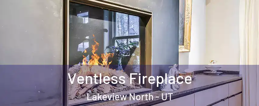 Ventless Fireplace Lakeview North - UT