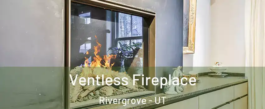 Ventless Fireplace Rivergrove - UT
