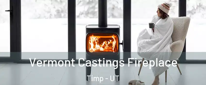 Vermont Castings Fireplace Timp - UT