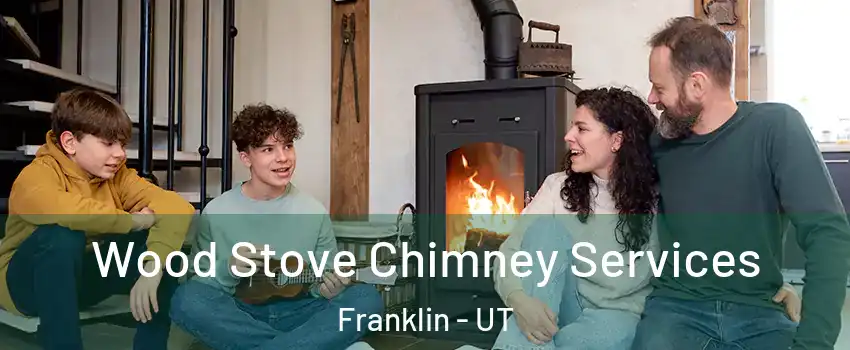 Wood Stove Chimney Services Franklin - UT