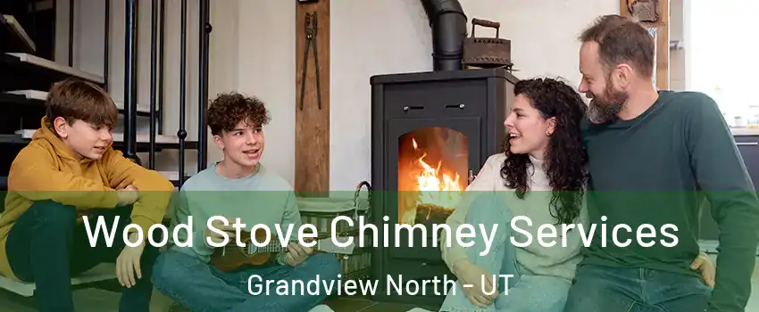 Wood Stove Chimney Services Grandview North - UT