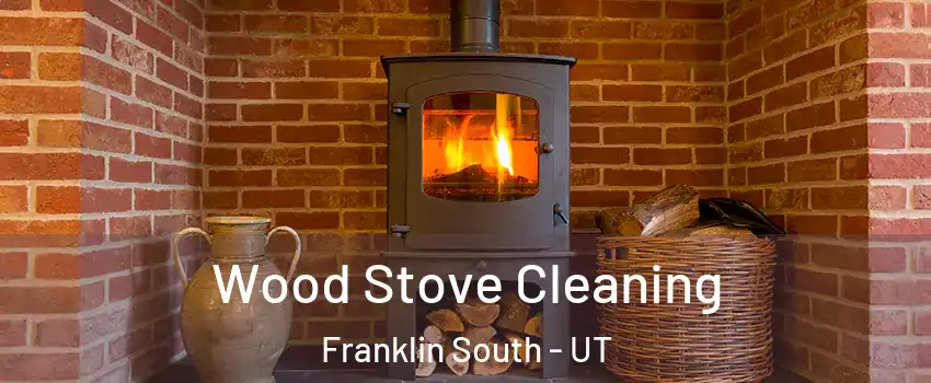 Wood Stove Cleaning Franklin South - UT