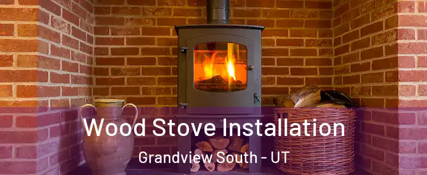 Wood Stove Installation Grandview South - UT