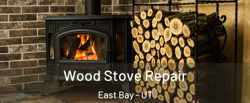 Wood Stove Repair East Bay - UT