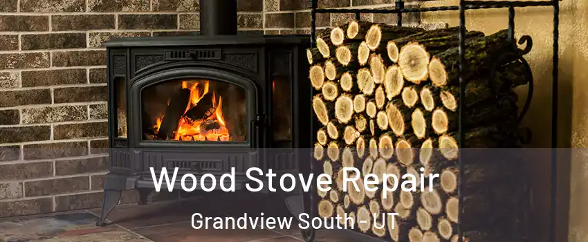 Wood Stove Repair Grandview South - UT