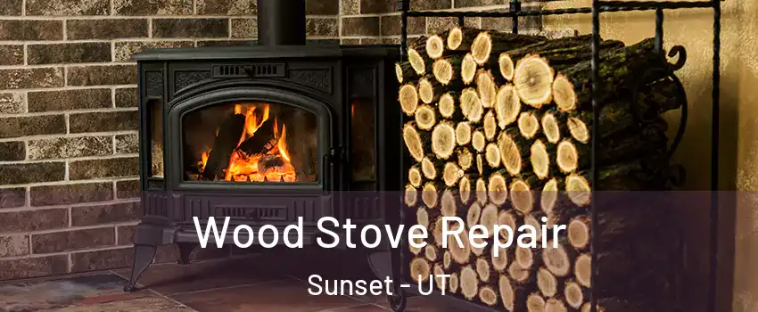 Wood Stove Repair Sunset - UT